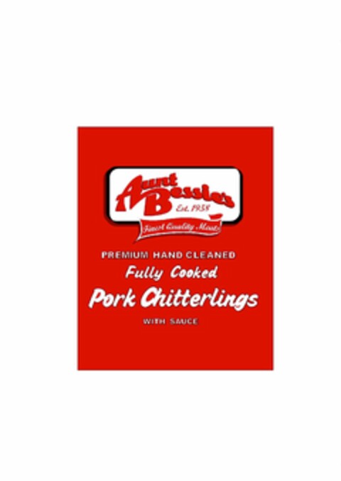 AUNT BESSIE'S EST. 1958 FINEST QUALITY MEATS PREMIUM HAND CLEANED FULLY COOKED PORK CHITTERLINGS WITH SAUCE Logo (USPTO, 09/26/2019)