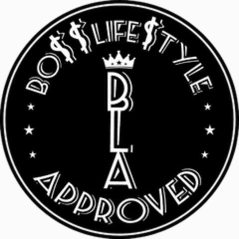 BLA BO$$ LIFE$TYLE APPROVED Logo (USPTO, 26.09.2019)