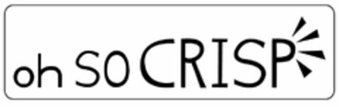 OH SO CRISP Logo (USPTO, 12.05.2011)