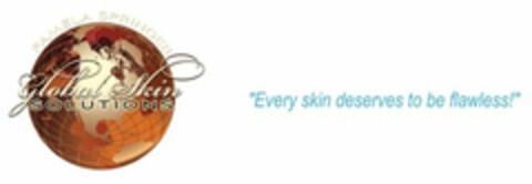 PAMELA SPRINGER GLOBAL SKIN SOLUTIONS "EVERY SKIN DESERVES TO BE FLAWLESS!" Logo (USPTO, 30.08.2012)