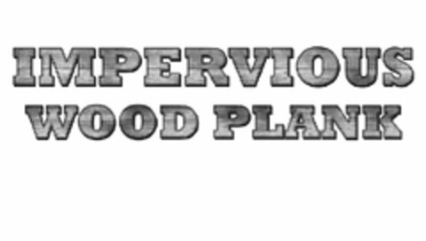 IMPERVIOUS WOOD PLANK Logo (USPTO, 29.12.2016)