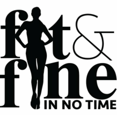 FIT & FINE IN NO TIME Logo (USPTO, 27.04.2017)