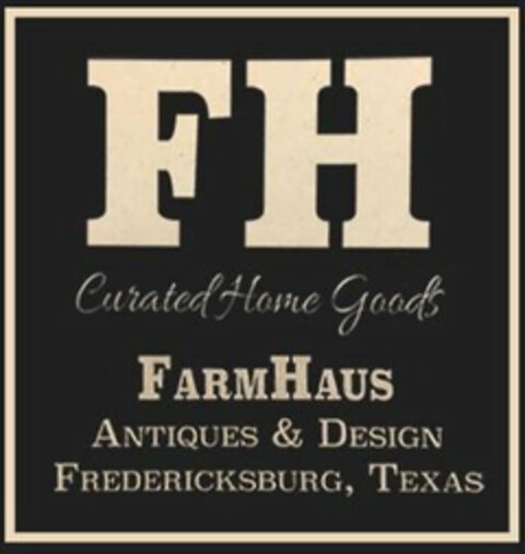 FH CURATED HOME GOODS, FARMHAUS, ANTIQUES & DESIGN FREDERICKSBURG, TEXAS Logo (USPTO, 09/17/2018)