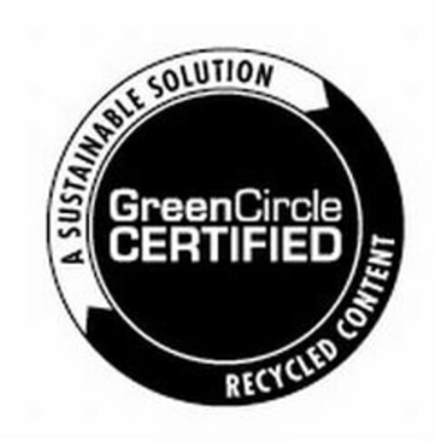 A SUSTAINABLE SOLUTION GREENCIRCLE CERTIFIED RECYCLED CONTENT Logo (USPTO, 01.10.2009)