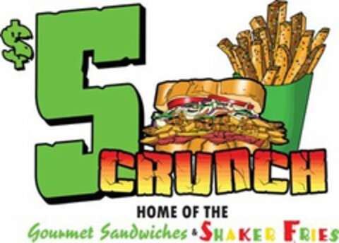 $5 CRUNCH HOME OF THE GOURMET SANDWICHES & SHAKER FRIES Logo (USPTO, 22.12.2011)