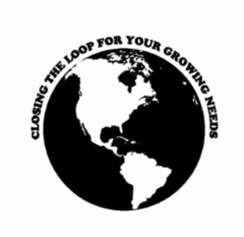 CLOSING THE LOOP FOR YOUR GROWING NEEDS Logo (USPTO, 10.04.2015)