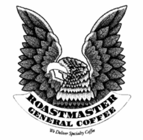 ROASTMASTER GENERAL COFFEE WE DELIVER SPECIALTY COFFEE Logo (USPTO, 09.04.2010)