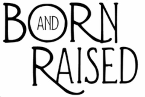 BORN AND RAISED Logo (USPTO, 08.01.2014)