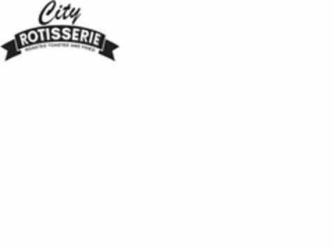 CITY ROTISSERIE ROASTED TOASTED AND FRIED Logo (USPTO, 20.11.2017)