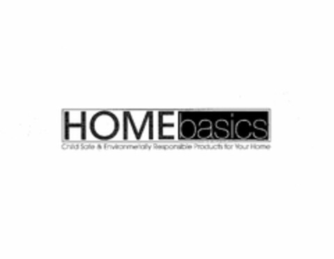 HOME BASICS CHILD SAFE & ENVIRONMENTALLY RESPONSIBLE PRODUCTS FOR YOUR HOME Logo (USPTO, 18.07.2011)