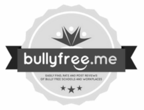 BULLYFREE.ME EASILY FIND, RATE AND POSTREVIEWS OF BULLY FREE SCHOOLS AND WORKPLACES Logo (USPTO, 02/09/2018)