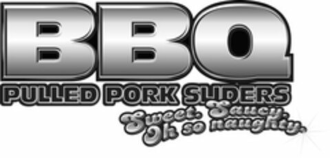 BBQ PULLED PORK SLIDERS SWEET. SAUCY. OH SO NAUGHTY. Logo (USPTO, 04/29/2009)