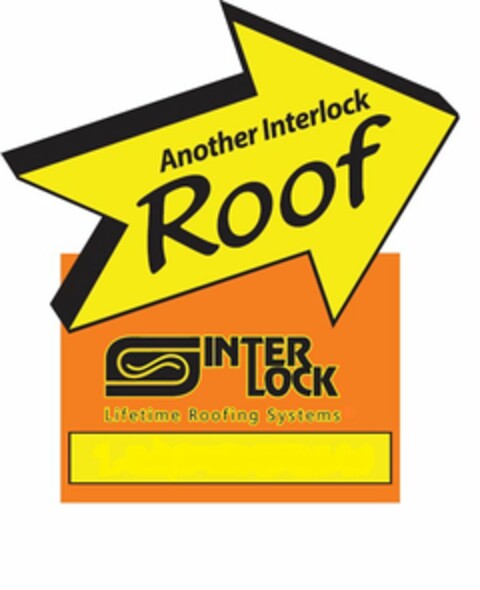 ANOTHER INTERLOCK ROOF INTER LOCK LIFETIME ROOFING SYSTEMS Logo (USPTO, 05/06/2015)