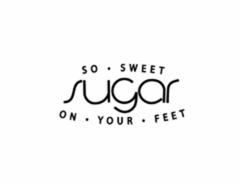 SUGAR SO SWEET ON YOUR FEET Logo (USPTO, 19.12.2016)