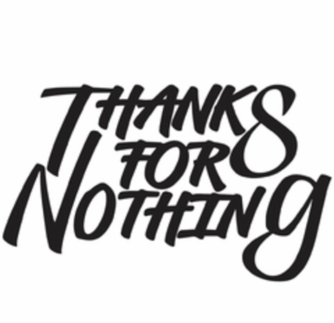 THANKS FOR NOTHING Logo (USPTO, 31.12.2019)