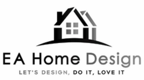 EA HOME DESIGN LET'S DESIGN, DO IT, LOVE IT Logo (USPTO, 16.09.2020)