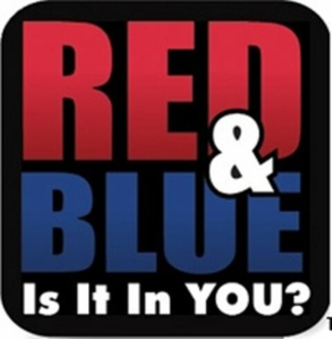 RED & BLUE IS IT IN YOU? Logo (USPTO, 11/21/2011)