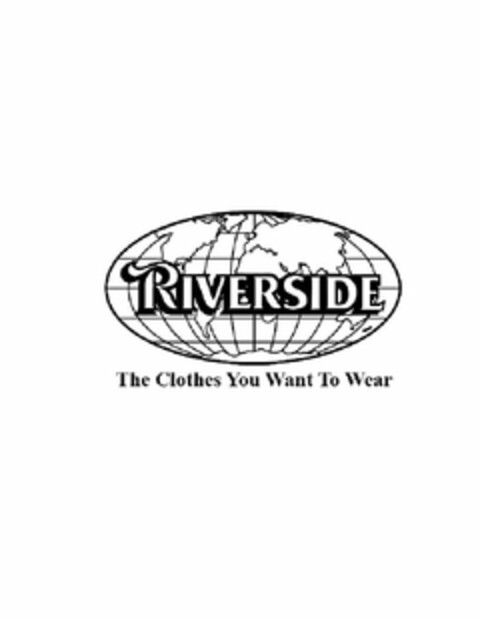 RIVERSIDE THE CLOTHES YOU WANT TO WEAR Logo (USPTO, 24.04.2012)