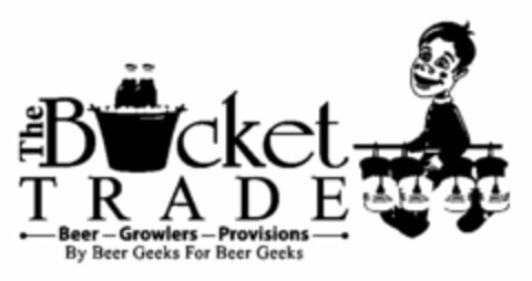 THE BUCKET TRADE BEER GROWLERS PROVISIONS BY BEER GEEKS FOR BEER GEEKS Logo (USPTO, 11.06.2013)