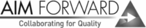 AIM FORWARD COLLABORATING FOR QUALITY Logo (USPTO, 12.02.2016)