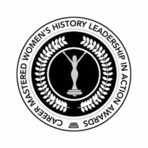 CAREER MASTERED WOMEN'S HISTORY LEADERSHIP IN ACTION AWARDS Logo (USPTO, 23.09.2016)