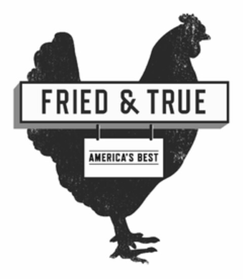 FRIED & TRUE AMERICA'S BEST Logo (USPTO, 09/28/2016)