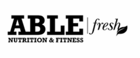 ABLE FRESH NUTRITION & FITNESS Logo (USPTO, 08.06.2017)