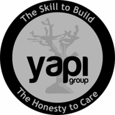 YAPI GROUP THE SKILL TO BUILD THE HONESTY TO CARE Logo (USPTO, 06/13/2019)