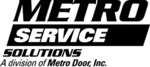 METRO SERVICE SOLUTIONS A DIVISION OF METRO DOOR, INC. Logo (USPTO, 05.06.2009)