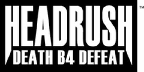 HEADRUSH DEATH B4 DEFEAT Logo (USPTO, 09.08.2010)