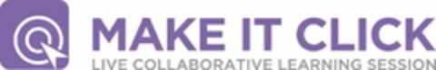 MAKE IT CLICK LIVE COLLABORATIVE LEARNING SESSION Logo (USPTO, 05/12/2014)