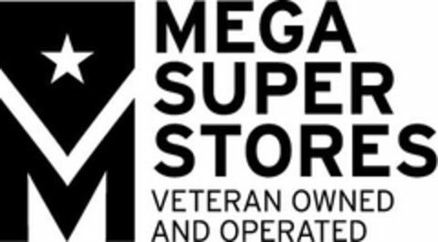 M MEGA SUPER STORES VETERAN OWNED AND OPERATED Logo (USPTO, 30.10.2014)