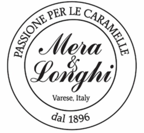 MERA & LONGHI VARESE, ITALY PASSIONE PER LE CARAMELLE DAL 1896 Logo (USPTO, 15.12.2014)