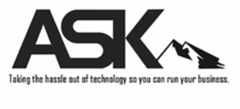 ASK TAKING THE HASSLE OUT OF TECHNOLOGYSO YOU CAN RUN YOUR BUSINESS. Logo (USPTO, 02.02.2016)