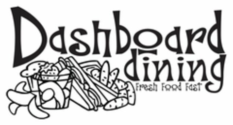 DASHBOARD DINING FRESH FOOD FAST Logo (USPTO, 14.12.2009)
