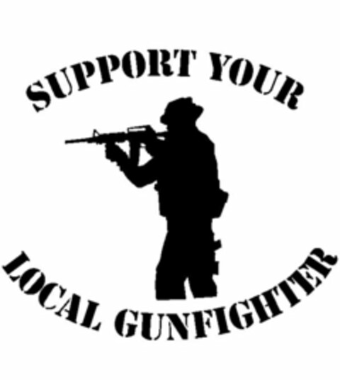 SUPPORT YOUR LOCAL GUNFIGHTER Logo (USPTO, 12/16/2009)