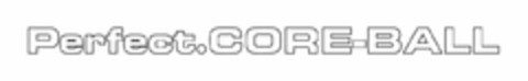 PERFECT CORE-BALL Logo (USPTO, 20.12.2010)