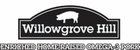 WILLOWGROVE HILL ENRICHED HOME-RAISED OMEGA-3 PORK Logo (USPTO, 15.02.2012)