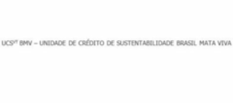 UCSVT BMV- UNIDADE DE CRÉDITO DE SUSTENTABILIDADE BRASIL MATA VIVA Logo (USPTO, 26.06.2013)