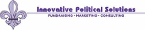 INNOVATIVE POLITICAL SOLUTIONS FUNDRAISING · MARKETING · CONSULTING Logo (USPTO, 16.10.2014)