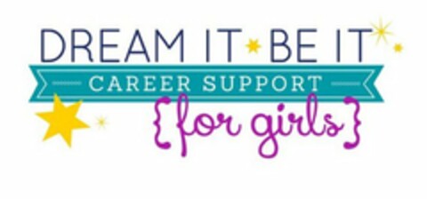 DREAM IT BE IT CAREER SUPPORT FOR GIRLS Logo (USPTO, 04/08/2015)