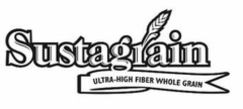 SUSTAGRAIN ULTRA-HIGH FIBER WHOLE GRAIN Logo (USPTO, 04.02.2016)