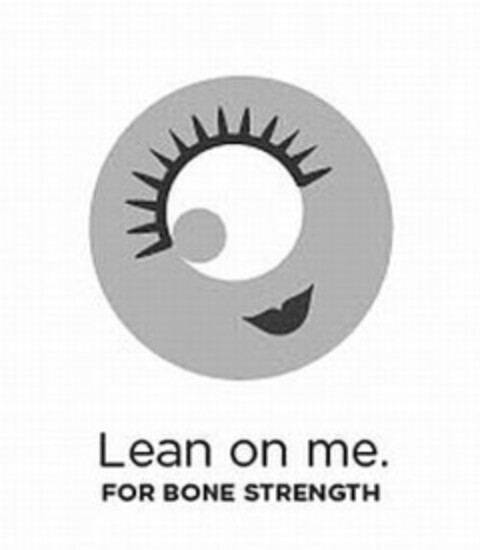 LEAN ON ME. FOR BONE STRENGTH Logo (USPTO, 25.03.2009)