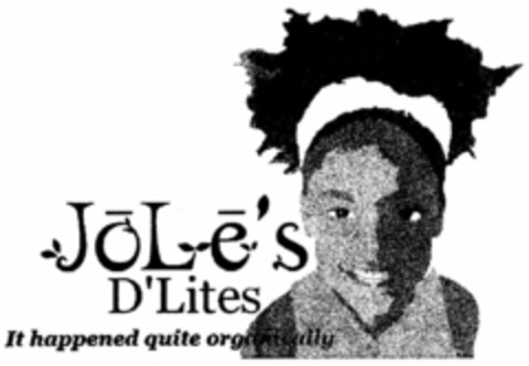 JOLE'S D'LITES IT HAPPENED QUITE ORGANICALLY Logo (USPTO, 12.11.2009)
