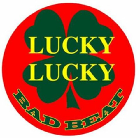 LUCKY LUCKY BAD BEAT Logo (USPTO, 14.12.2010)