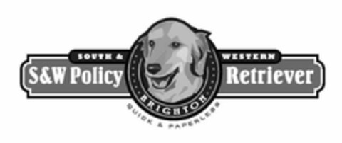 SOUTH & WESTERN S&W POLICY RETRIEVER BRIGHTON QUICK & PAPERLESS Logo (USPTO, 29.08.2014)