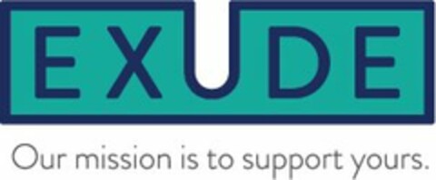 EXUDE OUR MISSION IS TO SUPPORT YOURS. Logo (USPTO, 05.10.2015)