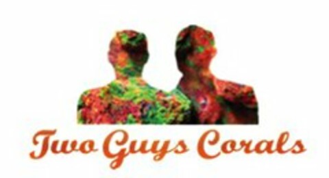 TWO GUYS CORALS Logo (USPTO, 09.03.2016)