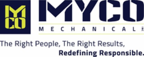 MYCO MECHANICAL INC THE RIGHT PEOPLE, THE RIGHT RESULTS, REDEFINING RESPONSIBLE. Logo (USPTO, 26.10.2016)