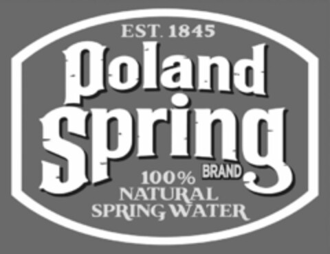 EST. 1845 POLAND SPRING BRAND 100% NATURAL SPRING WATER Logo (USPTO, 01/08/2018)